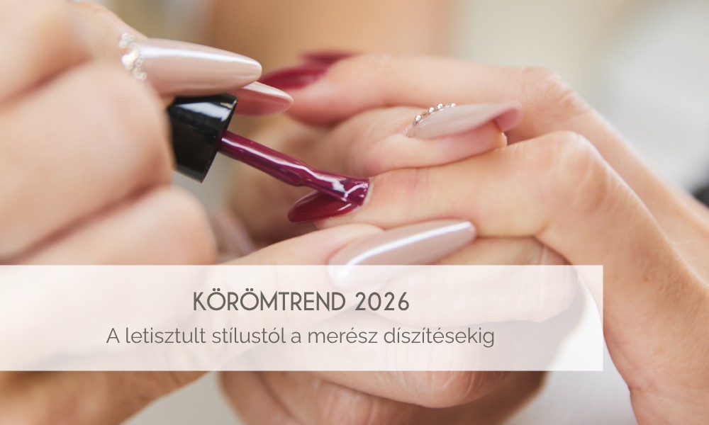 Körömtrend 2026 - Ezek a legnépszerűbb körömtrendek idén